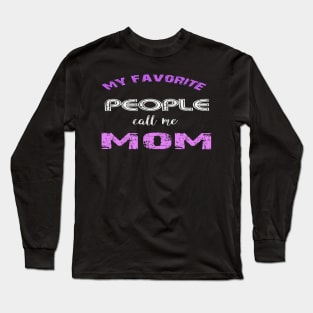 m y favorite people call me mom Long Sleeve T-Shirt